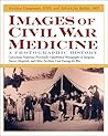 Images Of Civil War Medicine: A Photographic History