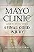 Mayo Clinic Guide to Living with a Spinal Cord Injury: Moving Ahead with Your Life