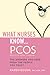What Nurses Know...PCOS