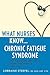 What Nurses Know...Chronic Fatigue Syndrome by Lorraine Steefel What Nurses Know...Chronic Fatigue Syndrome by Lorraine Steefel
