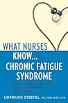 What Nurses Know...Chronic Fatigue Syndrome