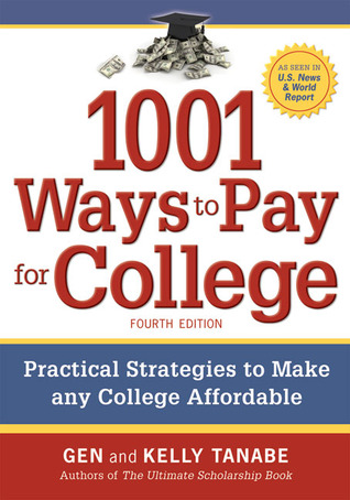 1001 Ways to Pay for College: Practical Strategies to Make Any College Affordable