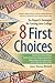8 First Choices: An Expert's Strategies for Getting into College