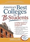America's Best Colleges for B Students: A College Guide for Students Without Straight A's America's Best Colleges for B Students: A College Guide for Students Without Straight A's