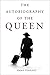 The Autobiography of the Queen