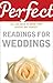 Perfect Readings for Weddings: All You Need to Make Your Special Day Perfect (Perfect series)