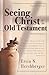Seeing Christ in the Old Testament