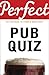 Perfect Pub Quiz (Perfect series)