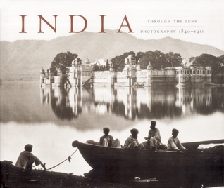 India Through the Lens: Photography 1840-1911 (Paperback)