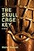 The Skull Cage Key: A Novel