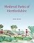 Medieval Parks of Hertfords...