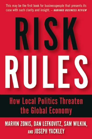 Risk Rules: How Local Politics Threaten the Global Economy