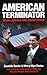 American Terminator: Myths,...