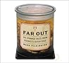 Far Out: 101 Strange Tales From Science's Outer Edge