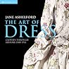 The Art of Dress: Clothes Through History 1500-1914