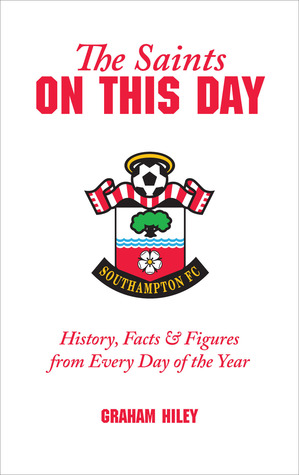 The Saints On This Day: History, Trivia, Facts and Stats from Every Day of the Year