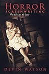 Horror Screenwriting: The Nature of Fear