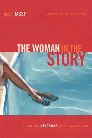 The Woman in the Story: Writing Memorable Female Characters (Paperback)