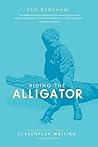 Riding the Alligator by Pen Densham