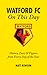Watford FC On This Day by Matt Rowson