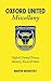 Oxford United Miscellany: Oxford United Trivia, History, Facts & Stats