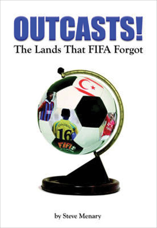 Outcasts! The Lands That FIFA Forgot (Hardcover)