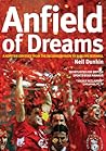 Anfield of Dreams: A Kopite's Odyssey from the Second Division to Sublime Istanbul