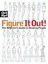 Figure It Out! The Beginner's Guide to Drawing People