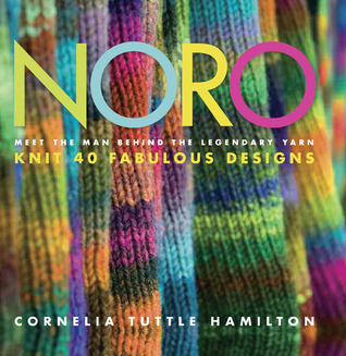 Noro: Meet the Man Behind the Legendary Yarn*Knit 40 Fabulous Designs (Knit Noro Collection)