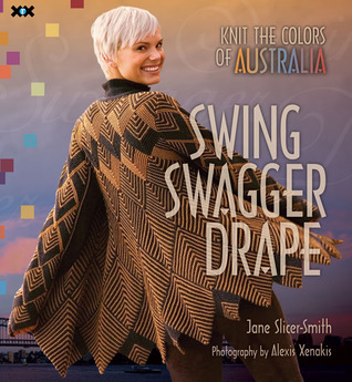Swing, Swagger, Drape: Knit the Colors of Australia (Paperback)