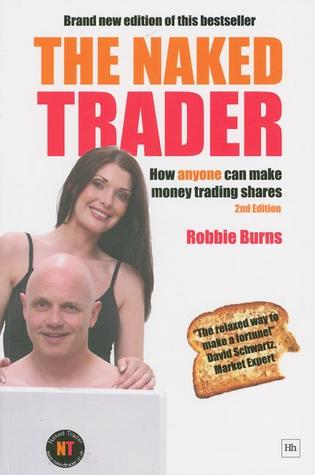 The Naked Trader: How Anyone Can Make Money Trading Shares (Paperback)