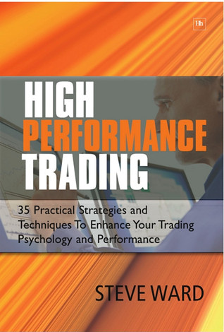 High Performance Trading: 35 Practical Strategies and Techniques to Enhance Your Trading Psychology and Performance (Paperback)