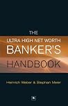The Ultra High Net Worth Banker's Handbook The Ultra High Net Worth Banker's Handbook