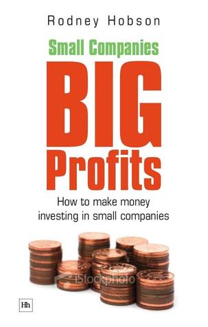 Small Companies, Big Profits: How to Make Money Investing in Small Companies (Paperback)