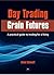 Day Trading Grain Futures: ...