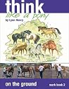 Think Like a Pony on the Ground: Step 2 Workbook Think Like a Pony on the Ground: Step 2 Workbook