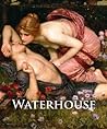 J.W. Waterhouse: The Modern Pre-Raphaelite
