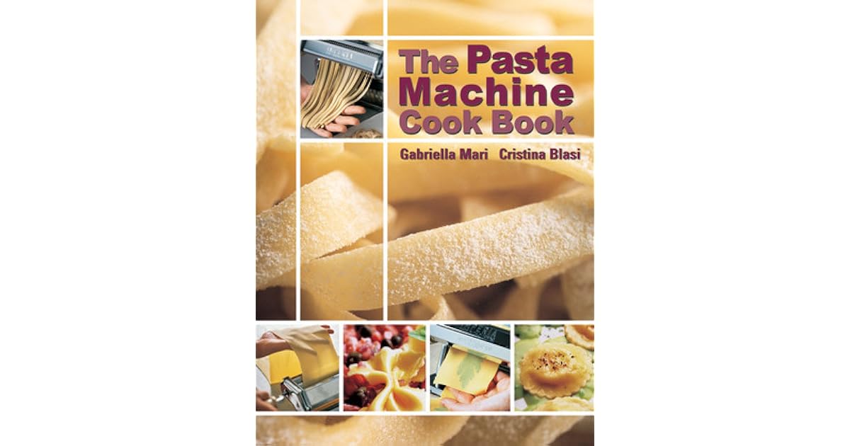 The Pasta Machine Cook Book by Gabriella Mari