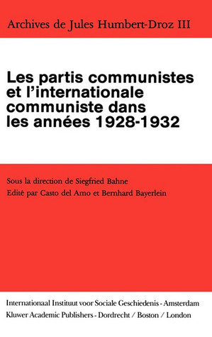 Archives de Jules Humbert-Droz, Volume III: Les Partis Communistes Et l'Internationale Communiste Dans Les Années 1928-1932: 003