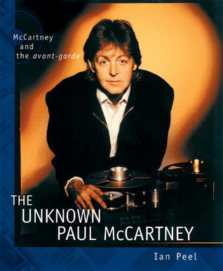 The Unknown Paul McCartney: McCartney and the Avant-Garde (Paperback)