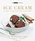 Ice Cream: From Cassata Semi-Freddo to Cider Apple Sorbet (The Small Book of Good Taste)