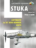 Stuka Volume Two - Luftwaffe Ju 87 Dive-Bomber Units 1942-1945