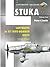 Stuka Volume Two - Luftwaffe Ju 87 Dive-Bomber Units 1942-1945