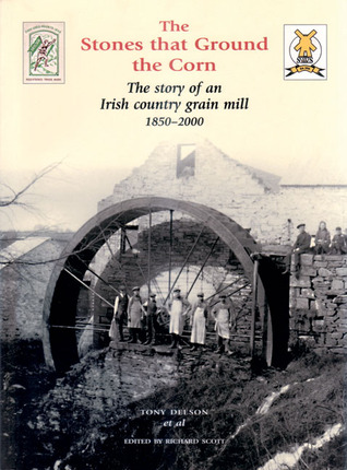 And the Stones That Ground the Corn: A History of the W & C Scott Milling Company