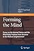 Forming the Mind: Essays on the Internal Senses and the Mind/Body Problem from Avicenna to the Medical Enlightenment (Studies in the History of Philosophy of Mind, 5)