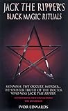 Jack the Ripper's Black Magic Rituals
