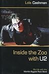 Inside the Zoo With U2: My Life With the World's Biggest Rock Band