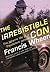 The Irresistible Con by Francis Wheen