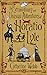 The Extraordinary and Unusual Adventures of Horatio Lyle by Catherine Webb The Extraordinary and Unusual Adventures of Horatio Lyle by Catherine Webb