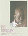 The Innocent: Casualties of the Civil War in Northern Uganda The Innocent: Casualties of the Civil War in Northern Uganda